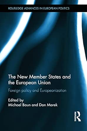 The New Member States and the European Union: Foreign Policy and Europeanization book cover