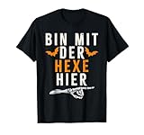 Bin Mit Der Hexe Hier Lustiges Hexenkostüm Tshirt