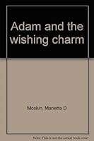 Adam and the wishing charm 069830649X Book Cover