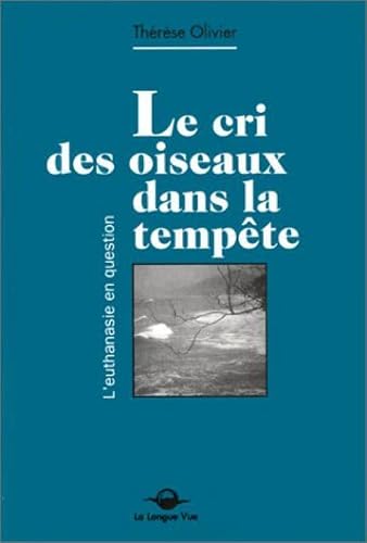 PAROLE SILENCE - Le Cri des oiseaux dans la tempête. L'euthanasie en question