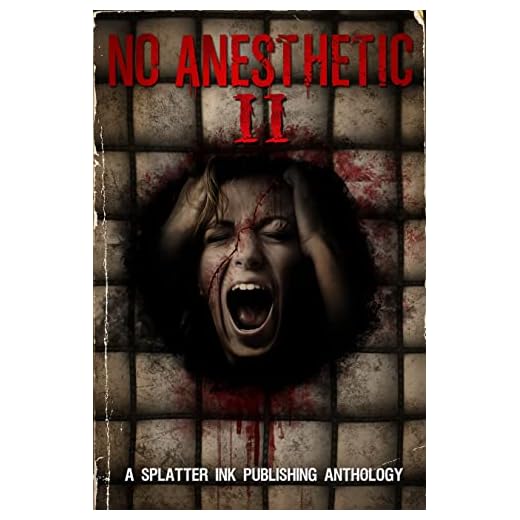 No Anesthetic II: An Extreme Horror Anthology
