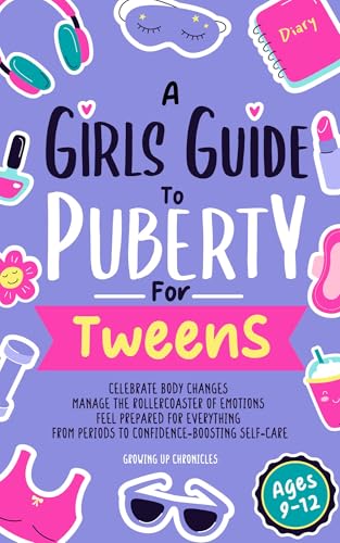 A Girls Guide to Puberty for Tweens
