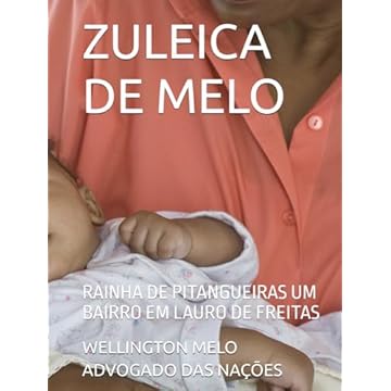 Capa do livro ZULEICA DE MELO: RAINHA DE PITANGUEIRAS UM BAIRRO EM LAURO DE FREITAS (OAB INTERNACIONAL) (Portuguese Edition)