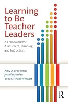 Learning to Be Teacher Leaders: A Framework for Assessment, Planning, and Instruction 1138803863 Book Cover