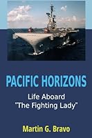 PACIFIC HORIZONS: Life Aboard "The Fighting Lady" 0578160234 Book Cover