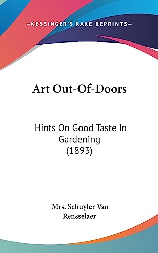 Art Out-Of-Doors: Hints On Good Taste In Gardening (1893)