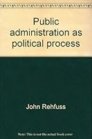 Public administration as political process 0684133180 Book Cover