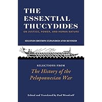 The Essential Thucydides: On Justice, Power, and Human Nature