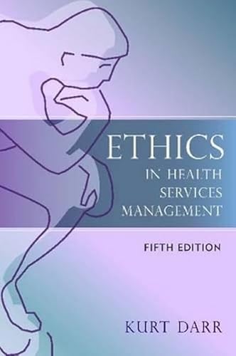Ethics in Health Services Management, Fifth Edition