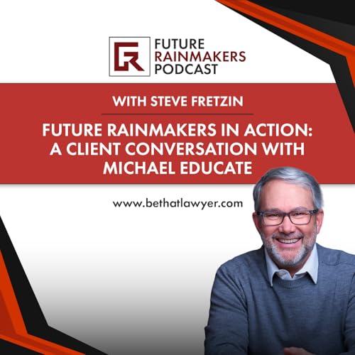 Future Rainmakers in Action: A Client Conversation with Michael Educate