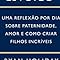 Capa do livro O pai estoico: Uma reflexão por dia sobre paternidade, amor e como criar filhos incríveis