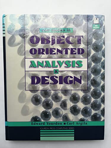 Case Studies in Object-Oriented Analysis and Design (Bk/Disk) (Yourdon Press Computing Series) view 2