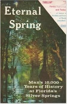 Paperback Eternal Spring Man's 10,000 Years of History at Florida's Silver Springs Book