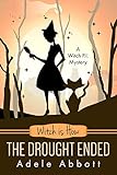 Witch is How The Drought Ended (Witch P.I. Mysteries Book 29)
