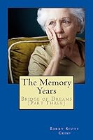 The Memory Years: Bridge of Dreams (Part Three) 1511800062 Book Cover