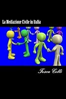 La Mediazione Civile in Italia: Il percorso normativo 1478122269 Book Cover