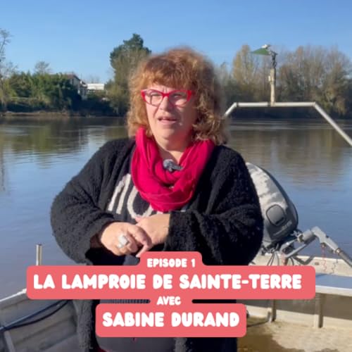 &Eacute;pisode 1 - La lamproie, le poisson-sangsue que les bordelais s'arrachent avec Sabine Durand
