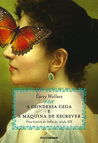 A condessa cega e a máquina de escrever: Uma história da Itália do século XIX
