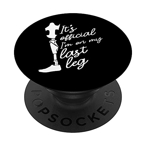 Funny It's Official I'm On My Last Leg | Simpatico regalo amputato PopSockets PopGrip Intercambiabile