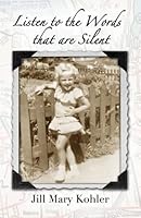 Listen to the Words that are Silent 1737207419 Book Cover