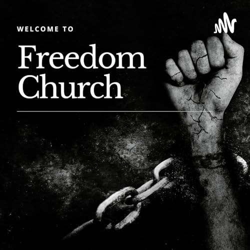 『The Freedom Church FL Podcast』のカバーアート