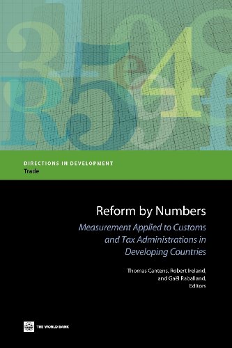 Reform by Numbers: Measurement Applied to Customs and Tax Administrations in Developing Countries (Directions in Development - Trade)