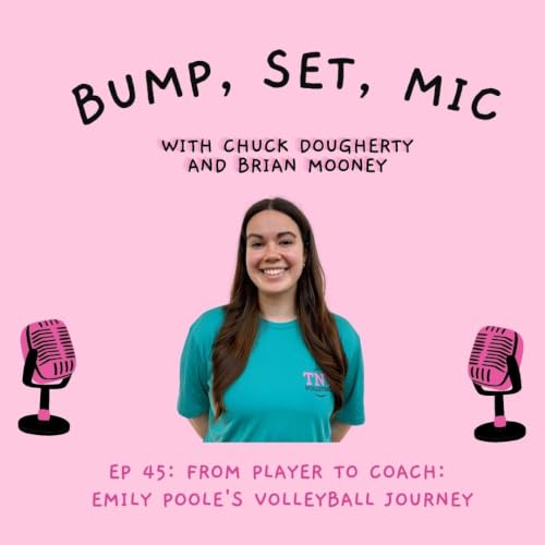 Ep 45: From Player to Coach: Emily Poole's Volleyball Journey