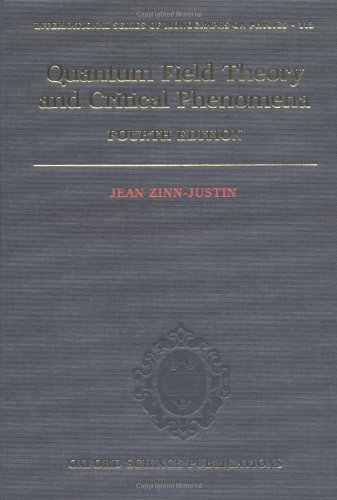 Quantum Field Theory and Critical Phenomena (International Series of Monographs on Physics)
