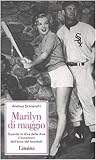 Marilyn Di Maggio. Quando la diva delle dive si innamorò dell'eroe di baseball
