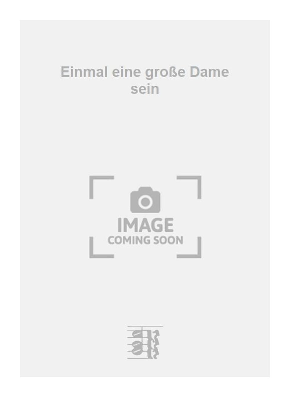 Einmal eine große Dame sein. Vocal And Piano.