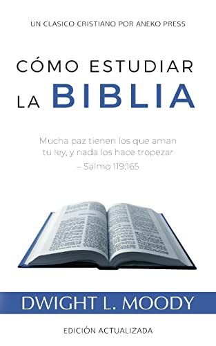 Cómo Estudiar La Biblia: Mucha Paz Tienen Los Que Aman Tu Ley, Y Nada Los Hace Tropezar – Salmo 119:165 [Actualizado Y Anotado]