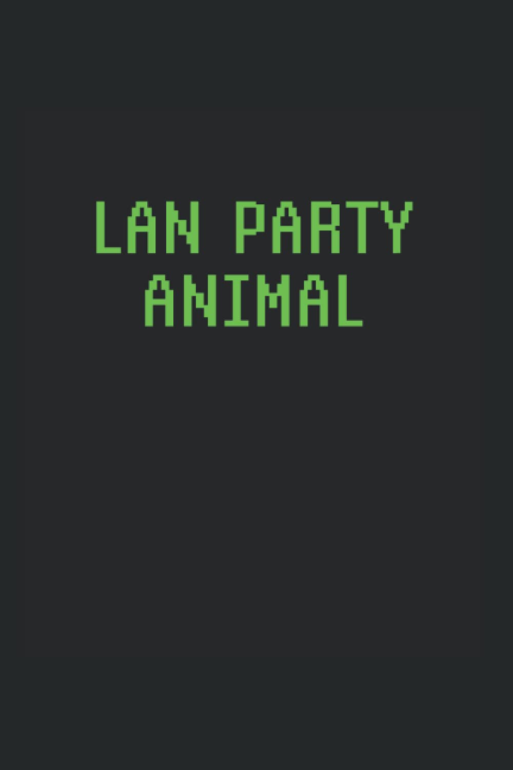 Lan Party Animal: Lined Journal For Video Gamers