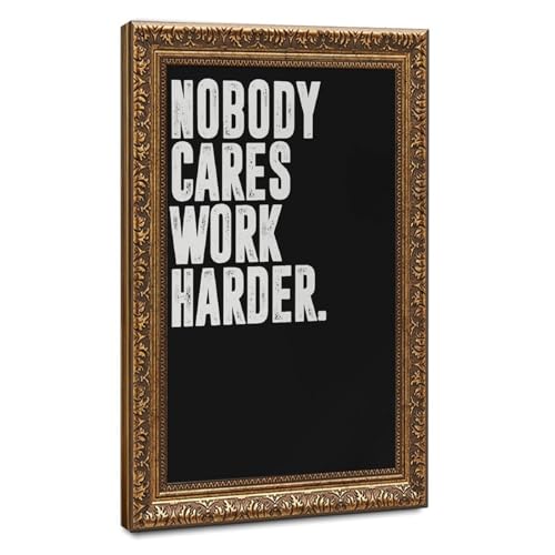 Poster Nobody Cares Work Harder contre la procrastination - Toile cadre doré