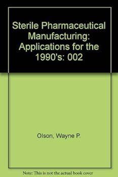 Hardcover Sterile Pharmaceutical Manufacturing: Applications for the 1990's Book