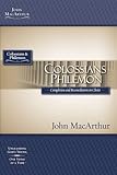 Colossians & Philemon: Completion and Reconciliation in Christ (MacArthur Bible Studies)