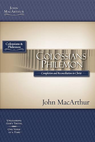 Colossians & Philemon: Completion and Reconciliation in Christ (Macarthur Bible Study)