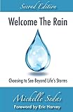 Welcome The Rain: Choosing to See Beyond Life's Storms