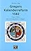 Produktbild Gregors Kalenderreform 1582: Cäsar, Nikäa und zwei päpstliche Notlügen