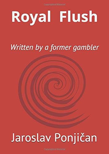 Royal Flush: Written by a former gambler
