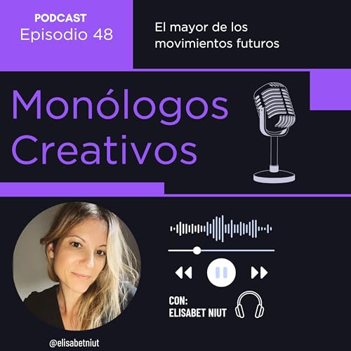 #048. El mayor de los movimientos futuros