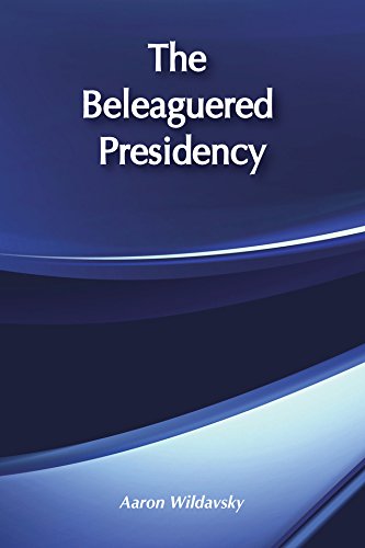 The Beleaguered Presidency      1st Edition, Kindle Edition