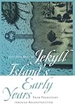 Jekyll Island's Early Years: From Prehistory through Reconstruction (Wormsloe Foundation Publication Ser.)