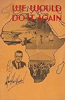 We Would Do It Again: Epitome of Evangelism Recounted and Portrayed on the Field of the Churches of Christ Mission, Inc., in the Land of South Africa B0013W2SZ4 Book Cover