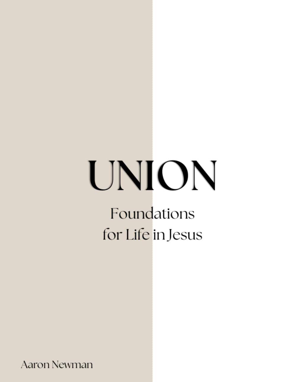 Union: Foundations for Life in Jesus