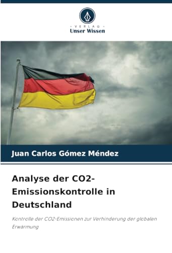 Analyse der CO2-Emissionskontrolle in Deutschland: Kontrolle der CO2-Emissionen zur Verhinderung der globalen Erwärmung