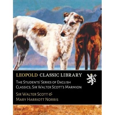 The Students' Series of English Classics; Sir Walter Scott's Marmion
