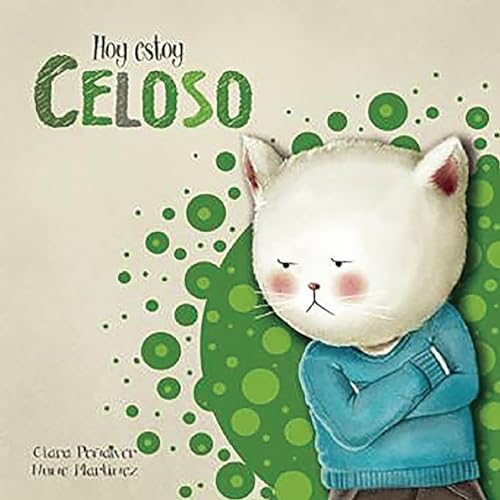 Hoy estoy... Celoso (Emociones, valores y hábitos)
