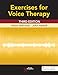 Exercises for Voice Therapy, Third Edition