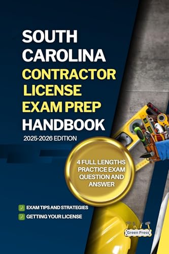 SOUTH CAROLINA CONTRACTOR LICENSE EXAM PREP HANDBOOK : A Complete Guide to Passing the Exam on Your First Try (USA GENERAL CONTRACTOR LICENSE EXAM PREP GUIDES)