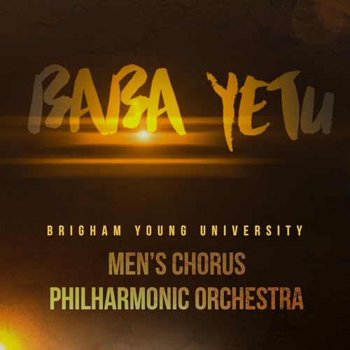 BYU Men's Chorus, BYU Philharmonic Orchestra & Dan Hall